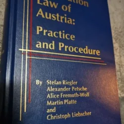 Stefan Riegler, Alexander Petsche, Alice Fremuth-Wolf, Martin Platte, Christoph Liebscher - Arbitration Law of Austria: Practice and Procedure