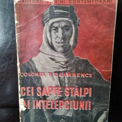 T. E. Lawrence - Cei Sapte Stalpi ai Intelepciunii