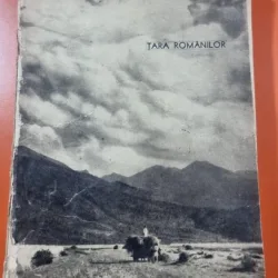 Tara Romanilor. Peisajul, Oamenii, Turismul, Trecutul - N Ionescu