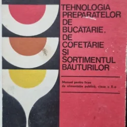 Tehnologia preparatelor de bucatarie, de cofetarie si sortimentul bauturilor - Ana Chirvasuta - Manual pentru licee de alimentatie publica, clasa a X-a