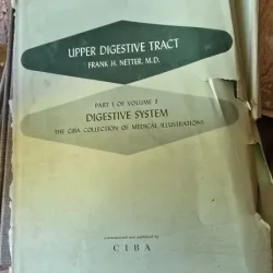 The CIBA collection of medical illustration - Upper Digestive Tract - Part I of Volume 3 - Frank H. Netter
