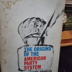 The origins of the american party system - Joseph Charles