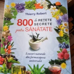 Thierry Robert - 800 de retete secrete pentru sanatate