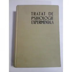 Tratat de psihologie experimentala - sub redactia lui Alexandru Rosca