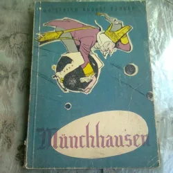 UIMITOARELE CALATORII SI AVENTURI,PE USCAT SI PE APA ,ALE BARONULUI VON MUNCHHAUSEN - GOTTFRIED AUGUST BURGER