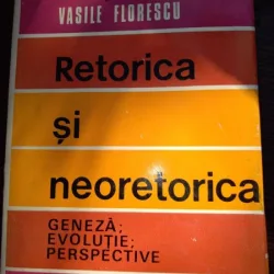 Vasile Florescu - Retorica şi neoretorica
