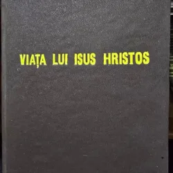 Viata lui Isus Hristos - E.G. White