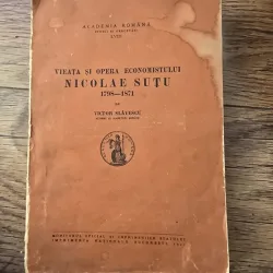 Viata si opera economistului Nicolae Sutu 1798-1871 - Victor Slavescu
