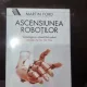 Ascensiunea Robotilor - Martin Ford