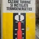 CAZANE, TURBINE SI INSTALATII TERMOENERGETICE - TEODOR POPA