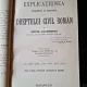 Explicatiune teoretica si practica a Dreptului Civil Roman in comparatiune cu legile vechi - Dimitrie Alexandresco Vol I-XI (15 volume)