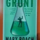 Grunt The Curious Science of Humans at War - Mary Roach