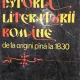 Istoria literaturii romane de la origini pana in 1830 - Al. Piru