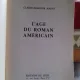 L'AGE DU ROMAN AMERICAIN - CLAUDE EDMONDE MAGNY  (VARSTA ROMANULUI AMERICAN)