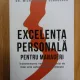 Michael Karl Schroeder - Excelenta personala pentru manageri. Transformarea comportamentului de lider prin autoanaliza directionata