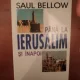 PANA LA IERUSALIM SI INAPO DE SAUL BELLOW , BUCURESTI 2002