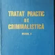 Tratat practic de criminalistica vol. II,Ion Anghelescu