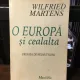 Wilfried Martens - O Europa si Cealalta. Discursuri europene 1990-1994